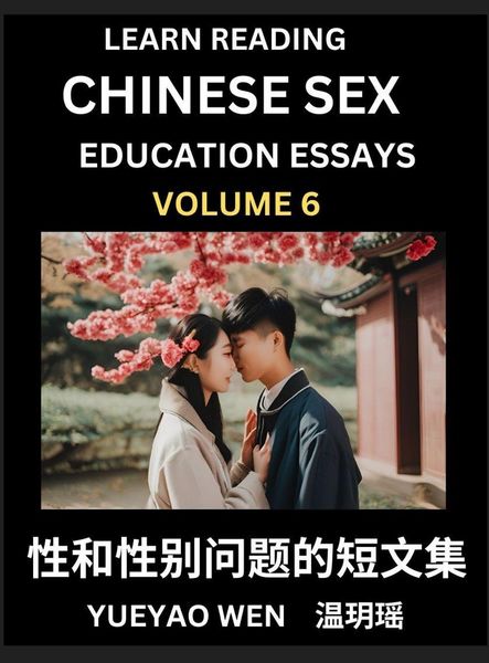 Produktbild: Learn Reading Chinese Sex Education Essays (Part 6) - Short Essays on Sex, Sexuality & Gender Issues, Improve Personal Growth and Development, Sex Edu