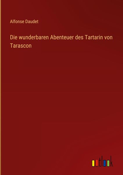 Produktbild: Die wunderbaren Abenteuer des Tartarin von Tarascon