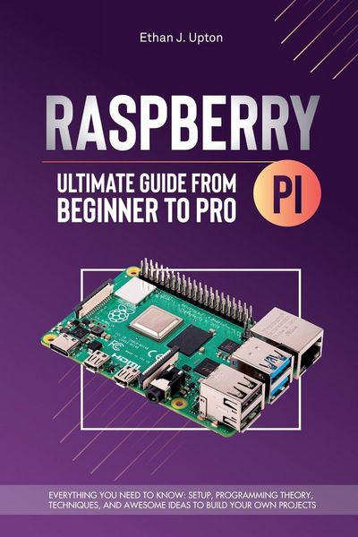 Produktbild: Raspberry Pi 4 Ultimate Guide From Beginner to Pro