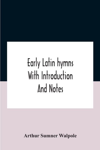 Produktbild: Early Latin hymns With Introduction And Notes
