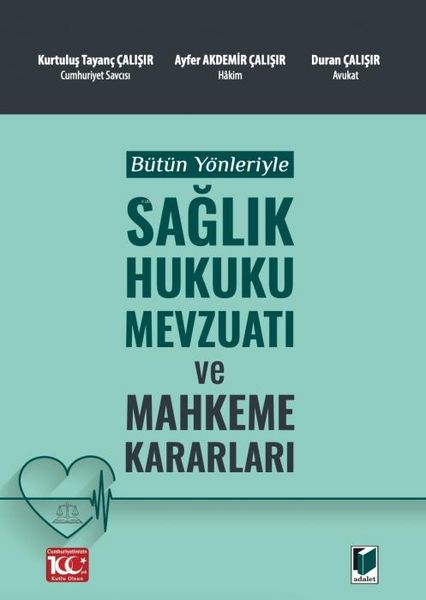 Produktbild: B&uuml;t&uuml;n Y&ouml;nleriyle Saglik Hukuku Mevzuati ve Mahkeme Kararlari