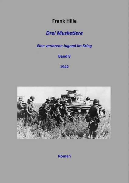 Produktbild: Drei Musketiere - Eine verlorene Jugend im Krieg, Band 8