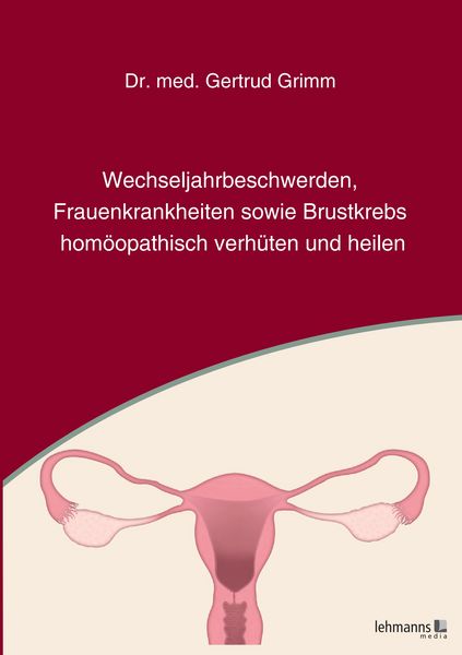 Produktbild: Wechseljahrbeschwerden, Frauenkrankheiten sowie Brustkrebs hom&ouml;opathisch verh&uuml;ten und heilen