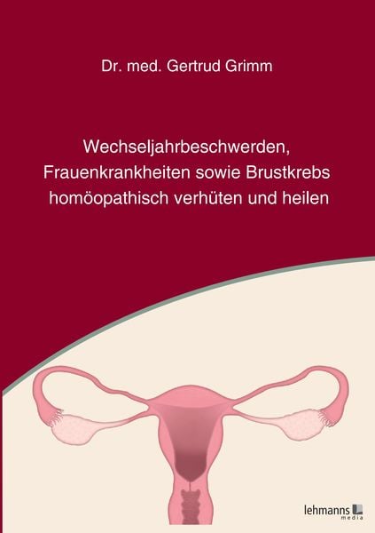 Produktbild: Wechseljahrbeschwerden, Frauenkrankheiten sowie Brustkrebs hom&ouml;opathisch verh&uuml;ten und heilen