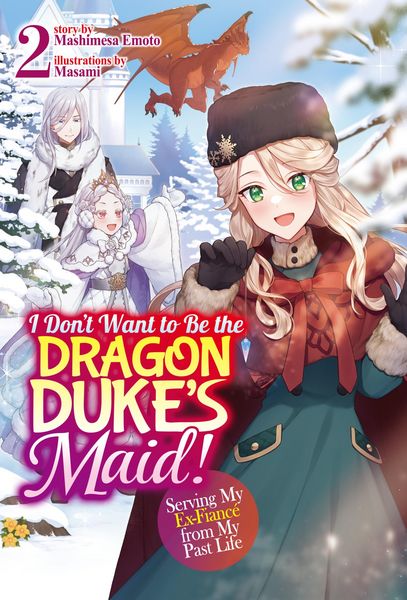 Produktbild: I Don't Want to Be the Dragon Duke's Maid! Serving My Ex-Fianc&eacute; from My Past Life: Volume 2