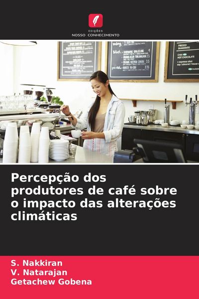 Produktbild: Percep&ccedil;&atilde;o dos produtores de caf&eacute; sobre o impacto das altera&ccedil;&otilde;es clim&aacute;ticas