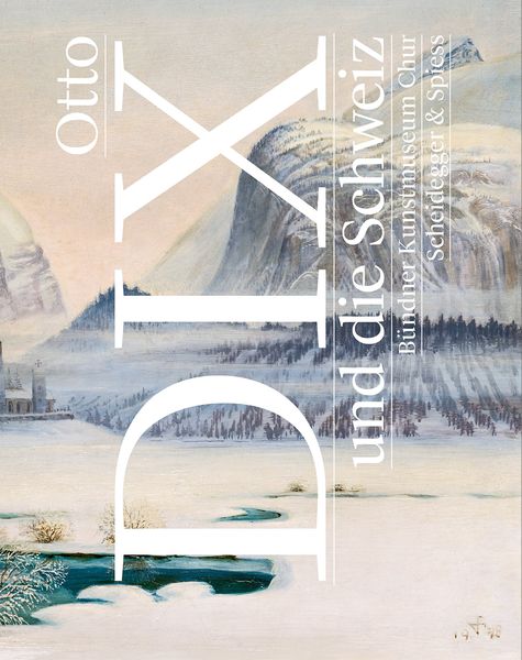 Otto Dix und die Schweiz, Taschenbuch von Felix Graf , Ina Jessen , Stephan Kunz , Rüfena, Scheidegger & Spiess, 9783039422418