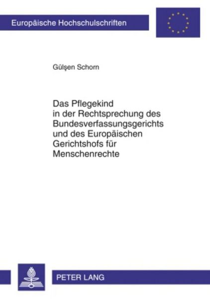 Produktbild: Das Pflegekind in der Rechtsprechung des Bundesverfassungsgerichts und des Europ&auml;ischen Gerichtshofs f&uuml;r Menschenrechte