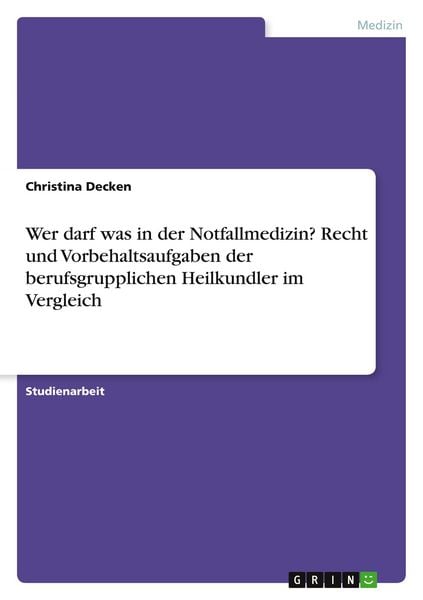 Produktbild: Wer darf was in der Notfallmedizin? Recht und Vorbehaltsaufgaben der berufsgrupplichen Heilkundler im Vergleich
