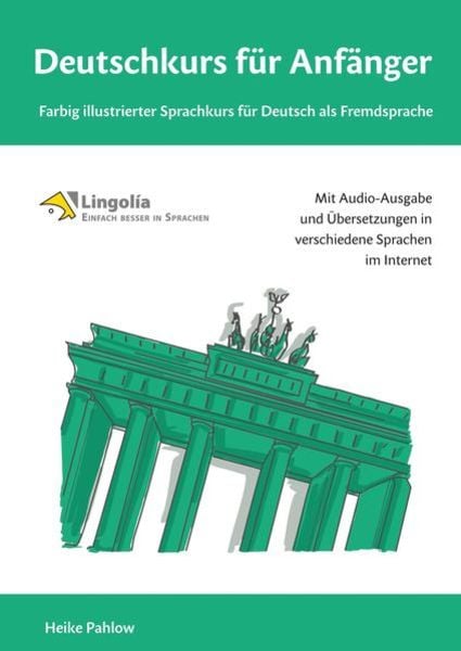 Deutschkurs für Anfänger: Farbig illustrierter Sprachkurs für Deutsch als Fremdsprache, Geheftet von Heike Pahlow, Engelsdorfer Verlag,
