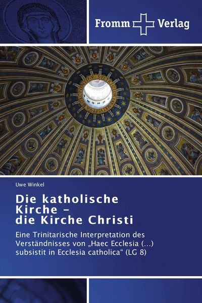 Produktbild: Die katholische Kirche - die Kirche Christi