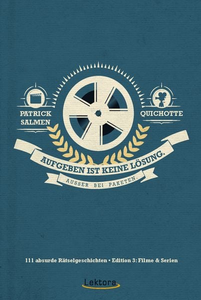 Aufgeben ist keine Lösung, Gebundene Ausgabe von Quichotte,Patrick Salmen, Lektora, 978-3-95461-050-1