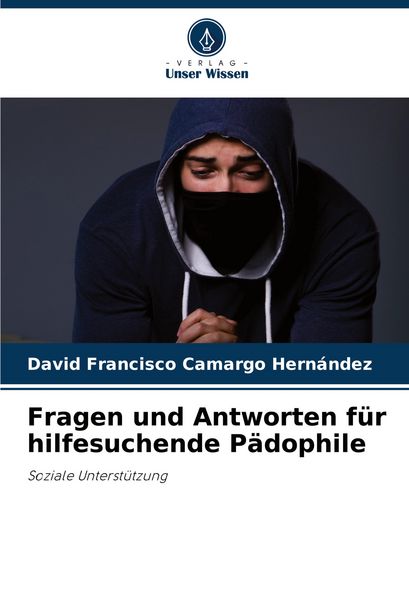 Produktbild: Fragen und Antworten f&uuml;r hilfesuchende P&auml;dophile