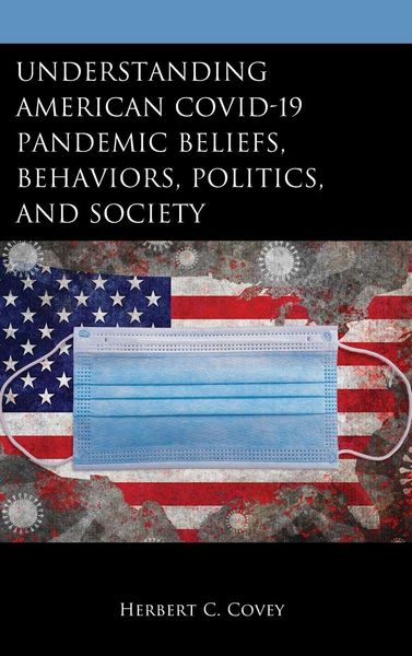 Produktbild: Understanding American COVID-19 Pandemic Beliefs, Behaviors, Politics, and Society