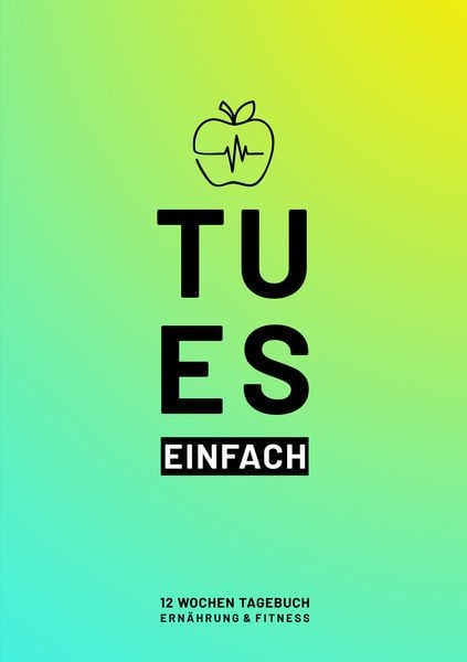 Produktbild: Fitness- & Ern&auml;hrungs-Tagebuch: Das 12-Wochen-Tagebuch (DIN A5) zum Ausf&uuml;llen und Abnehmen oder Zunehmen. Trainingstagebuch f&uuml;rs Fitness Studio, Cardio und Bodybuilding. Abnehmtagebuch bzw. Di&auml;ttagebuch f&uuml;r Essensplanung und Sport