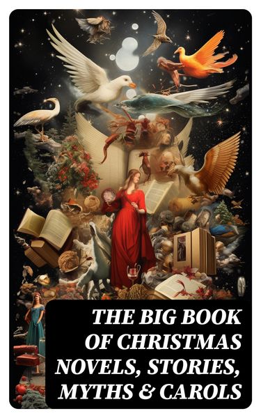 Produktbild: The Big Book of Christmas Novels, Stories, Myths & Carols