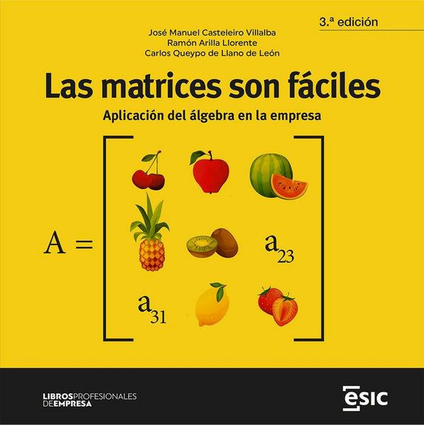 Produktbild: Las matrices son f&aacute;ciles: Aplicaci&oacute;n del &aacute;lgebra en la empresa