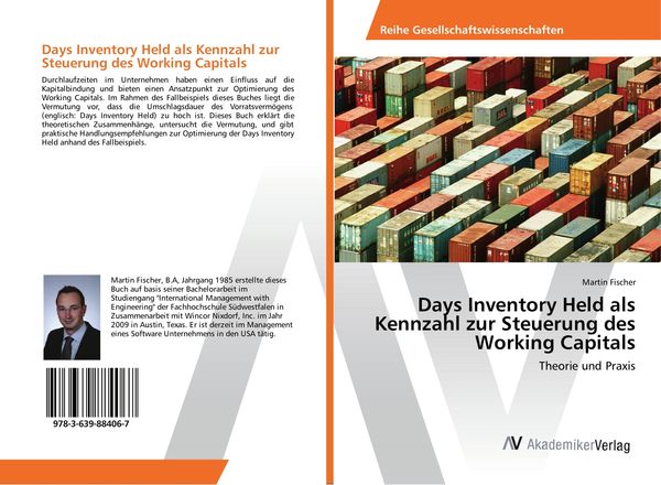 Days Inventory Held als Kennzahl zur Steuerung des Working Capitals, Taschenbuch von Martin Fischer, AV Akademikerverlag, 9783639884067