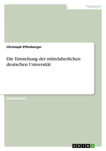 Produktbild: Die Entstehung der mittelalterlichen deutschen Universit&auml;t
