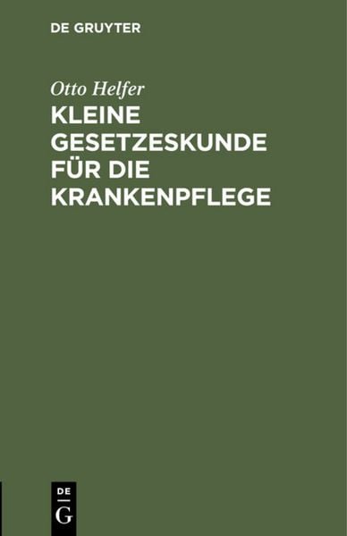 Produktbild: Kleine Gesetzeskunde f&uuml;r die Krankenpflege