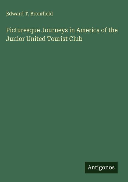 Produktbild: Picturesque Journeys in America of the Junior United Tourist Club