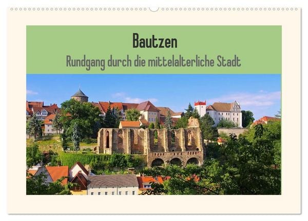 Produktbild: Bautzen - Rundgang durch die mittelalterliche Stadt (Wandkalender 2026 DIN A2 quer), CALVENDO Monatskalender