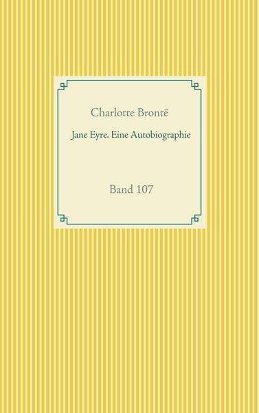 Jane Eyre. Eine Autobiographie, Taschenbuch von Charlotte Brontë, BoD – Books on Demand, 9783752606805