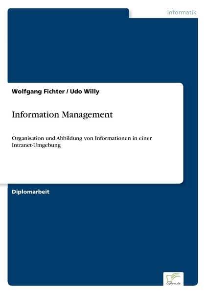 Information Management, Taschenbuch von Wolfgang Fichter , Udo Willy, GRIN, 9783838606873