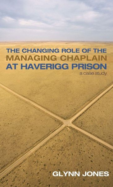Produktbild: The Changing Role of the Managing Chaplain at Haverigg Prison