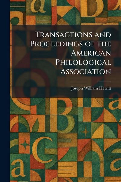 Produktbild: Transactions and Proceedings of the American Philological Association