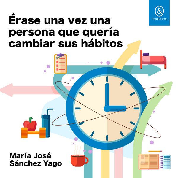 Produktbild: &Eacute;rase una vez una persona que quer&iacute;a cambiar sus h&aacute;bitos