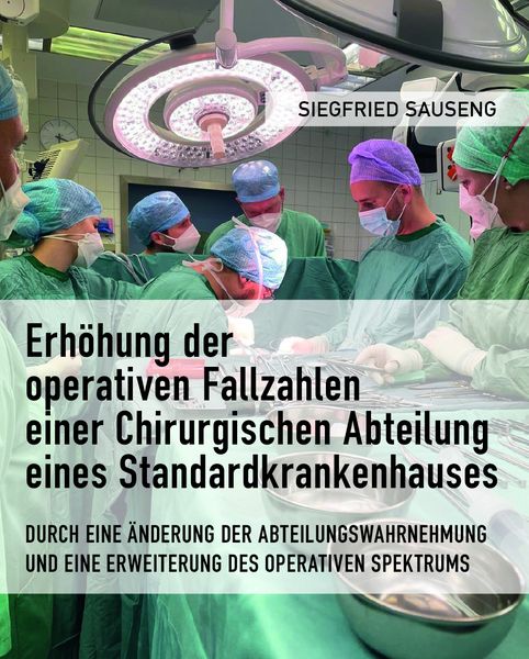Produktbild: Erh&ouml;hung der operativen Fallzahlen einer Chirurgischen Abteilung eines Standardkrankenhauses