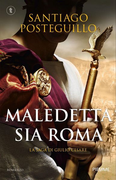Produktbild: Maledetta sia Roma. La saga di Giulio Cesare