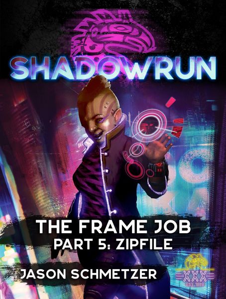 Produktbild: Shadowrun: The Frame Job, Part 5: Zipfile (Shadowrun Novella)