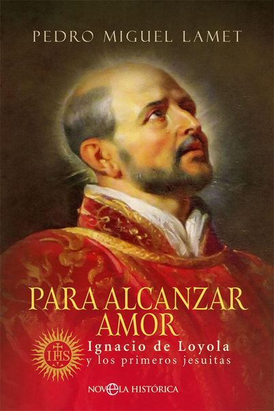 Produktbild: Para alcanzar amor : Ignacio de Loyola y los primeros jesuitas