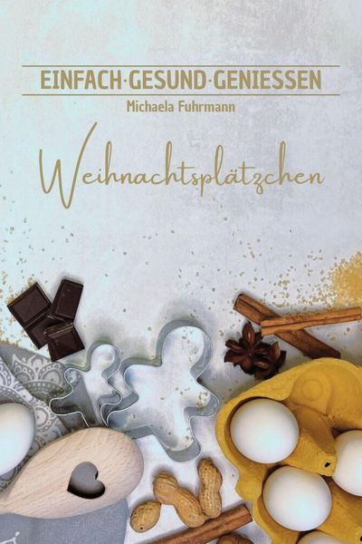 Produktbild: EINFACH &middot; GESUND &middot; GENIESSEN - Weihnachtspl&auml;tzchen