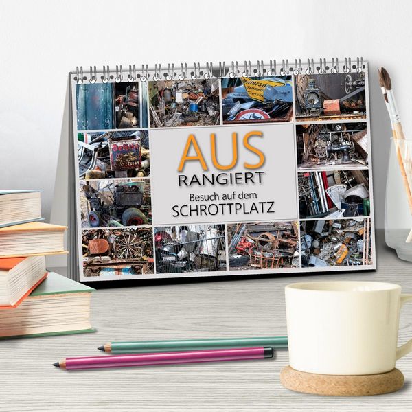Produktbild: Ausrangiert Besuch auf dem Schrottplatz (Tischkalender 2026 DIN A5 quer), CALVENDO Monatskalender