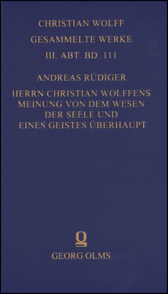 Produktbild: Christian Wolff - Gesammelte Werke. I. Abteilung: Deutsche Schriften.... / Herrn Christian Wolffens Meinung von dem Wesen der Seele und eines Geistes