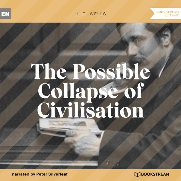 The Possible Collapse of Civilisation - H. G. Wells, Audio, 9783991342809