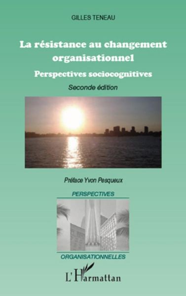 Produktbild: La r&eacute;sistance au changement organisationnel (Nouvelle &eacute;dition)