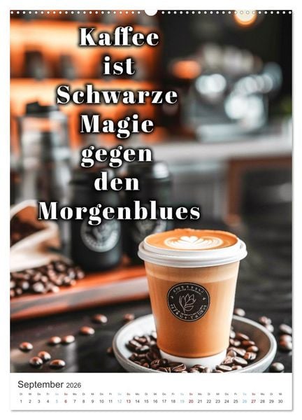 Produktbild: Kaffeegenuss f&uuml;r die Seele (hochwertiger Premium Wandkalender 2026 DIN A2 hoch), Kunstdruck in Hochglanz