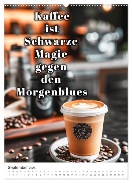 Produktbild: Kaffeegenuss f&uuml;r die Seele (Wandkalender 2026 DIN A2 hoch), CALVENDO Monatskalender