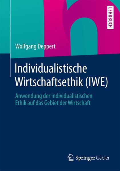 Produktbild: Individualistische Wirtschaftsethik (IWE)