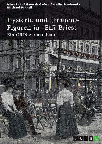 Produktbild: Hysterie und (Frauen)-Figuren in "Effi Briest". Ist Effi eine selbstbestimmte Frau?