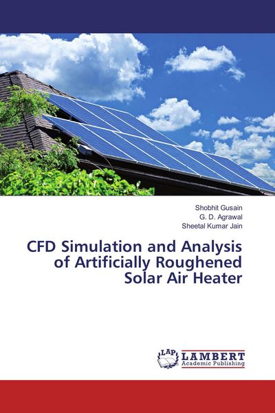 Produktbild: CFD Simulation and Analysis of Artificially Roughened Solar Air Heater
