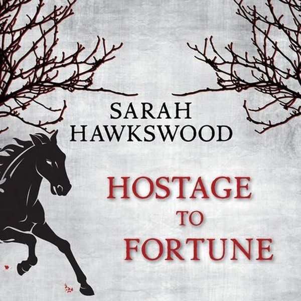 Hostage to Fortune - Sarah Hawkswood, Audio, 9781445086521