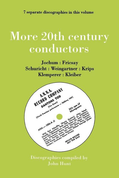Produktbild: More 20th Century Conductors [More Twentieth Century Conductors]. 7 Discographies. Eugen Jochum, Ferenc Fricsay, Carl Schuricht, Felix Weingartner, Jo