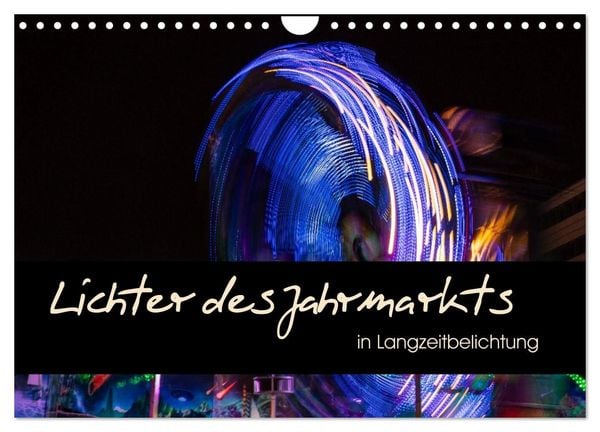 Produktbild: Lichter des Jahrmarkts in Langzeitbelichtung (Wandkalender 2027 DIN A4 quer), CALVENDO Monatskalender