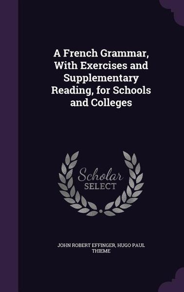 Produktbild: A French Grammar, With Exercises and Supplementary Reading, for Schools and Colleges