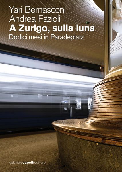 Produktbild: A Zurigo, sulla luna. Dodici mesi in Paradeplatz